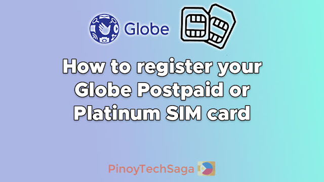 Guide: How to Register Your Globe Postpaid or Platinum SIM