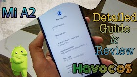 Xiaomi Mi A2 Havoc oS Installation & Full Review,A Highly customisable Rom.