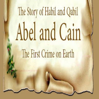 The Story of Habil and Qabil (Cain and Abel)