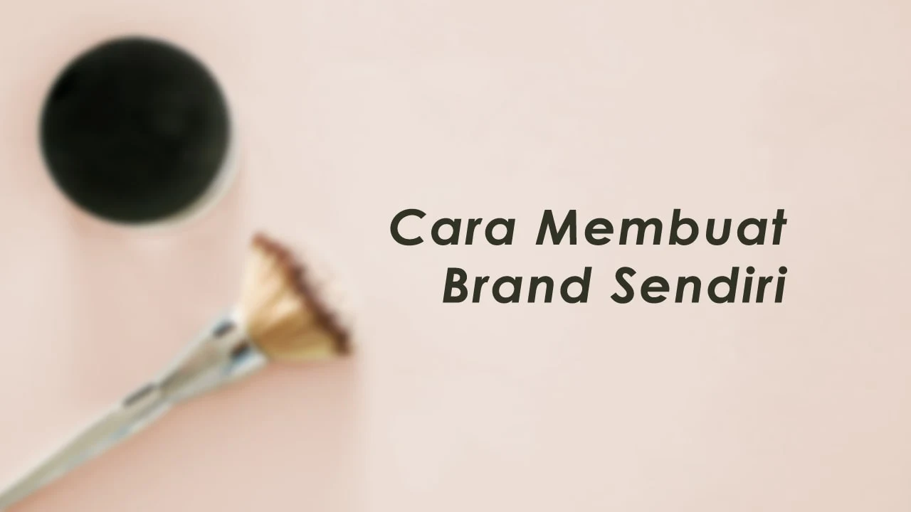 Cara Membuat Brand Sendiri