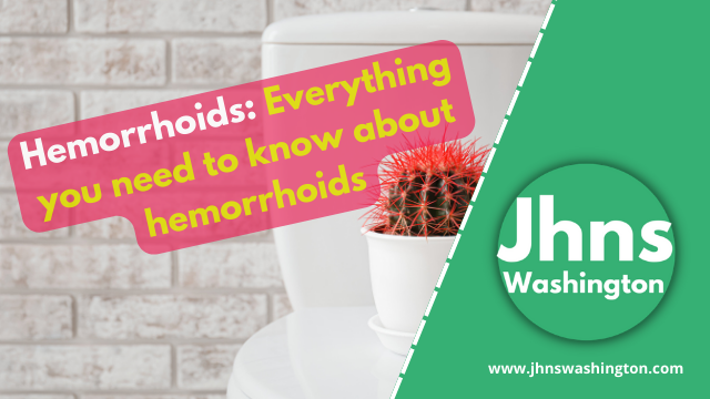 Hemorrhoids: Everything you need to know about hemorrhoids
