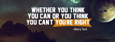 Whether you think you can or you think you can’t, you’re right. –Henry Ford