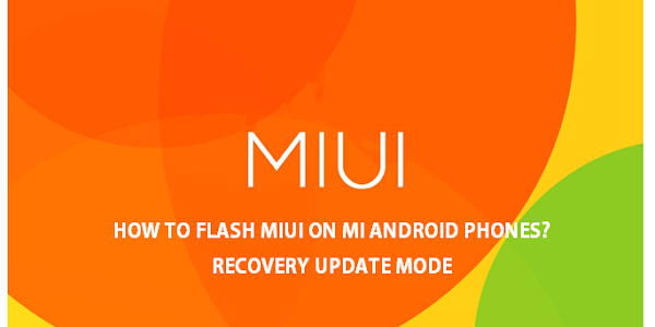 How to flash MIUI on Mi Android Phones - Recovery Update Mode