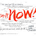 Wordless Wednesday ~ Do It NoW !!! ~