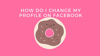 how do i change my profile on facebook