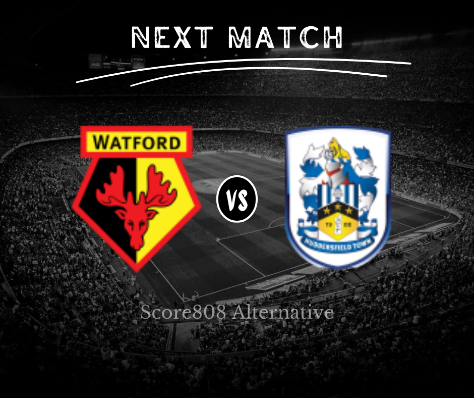 Link Score808 Watford vs Huddersfield Siaran Langsung