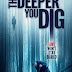 The Deeper You Dig