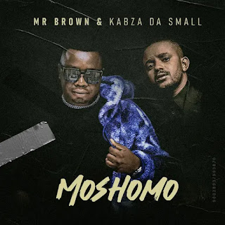 MR BROWN & KABZA DE SMALL - MOSHOMO (2023)