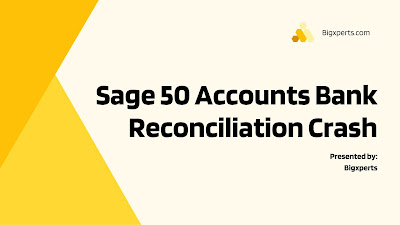 Sage 50 Accounts Bank Reconciliation Crash