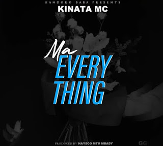 AUDIO | Kinata MC – Ma Everything (Mp3 Audio Download)