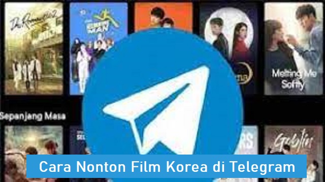 Cara Nonton Film Korea di Telegram