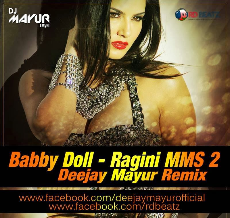 Babby Doll - Ragini MMS 2 Remix - Deejay Mayur [MYR]