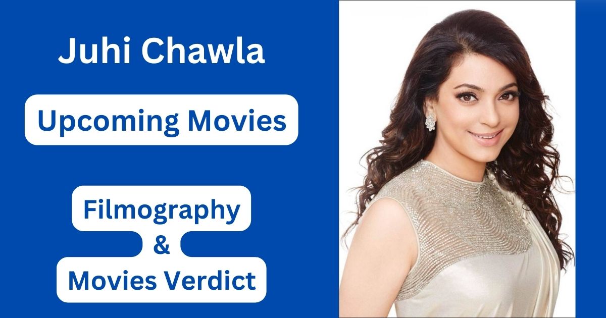 Juhi Chawla Upcoming Movies, Filmography, Hit or Flop List