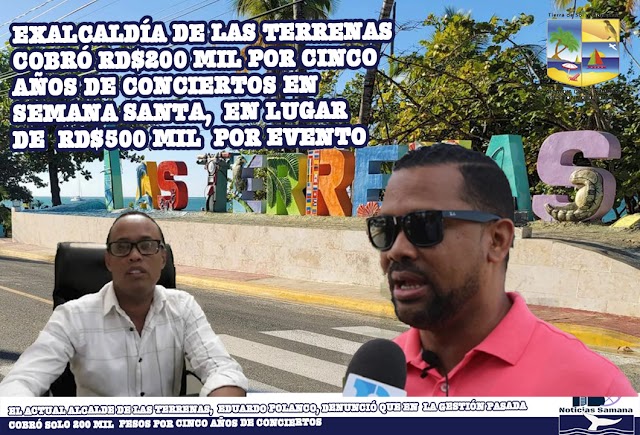 Exalcaldía de Las Terrenas cobró RD$200 mil por cinco años de conciertos en Semana Santa, en lugar de RD$500 mil por evento