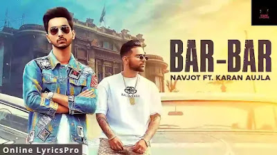 बार बार | Bar Bar Lyrics | Navjot