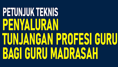 Juknis Penyaluran TPG Bagi Guru Madrasah Tahun Anggaran 2021