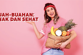 Menjaga Kesehatan Tubuh Dengan Buah-Buahan, Simak 8 Jenis Buah Terbaik Yang Wajib Kamu Konsumsi