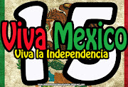 Viva Mexico viva la independenciaImagenes de 15 de septiembre (viva mexico viva la independencia imagenes de independencia)