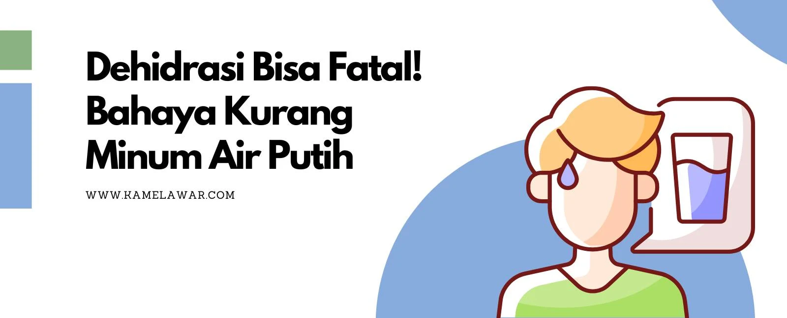 Dehidrasi Bisa Fatal! Kamu Harus Tahu Bahaya Kurang Minum Air Putih