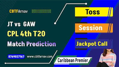 JT vs GAW 4th CPL T20 Today Match Prediction 100% Sure