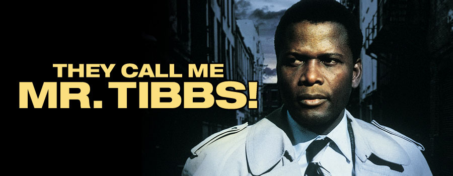 Dell On Movies: 2015 Blind Spot Series: They Call Me Mister Tibbs!