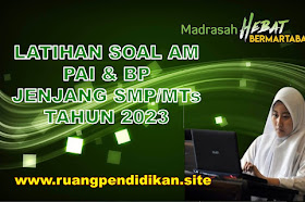 Latihan Soal Asesmen Madrasah PAI & BP SMP/MTs Tahun 2023