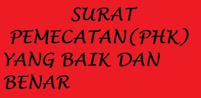 Tips Menulis Surat Pemecatan (PHK) Yang Baik Dan Benar