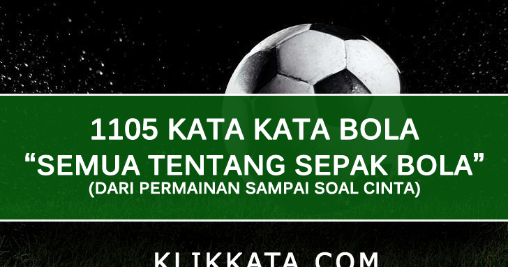 Kumpulan Kata Kata  Sepak Bola Motivasi Bijak Hebat 