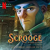New Soundtracks: SCROOGE - A CHRISTMAS CAROL (2022) - Original Score by Jeremy Holland-Smith