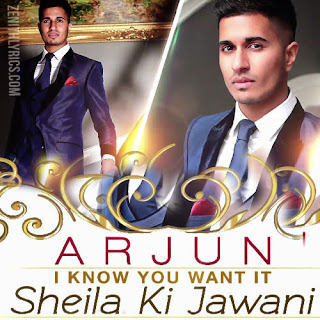 I know You Want It (Sheila Ki Jawani) - ARJUN