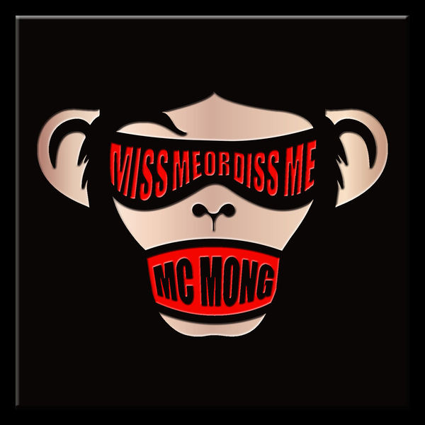 MC MONG vuelve con todo en Miss Me or Diss Me