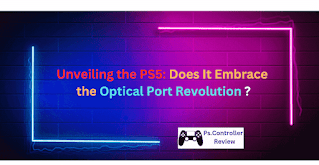 Unveiling The PS5: Does It Embrace The Optical Port Revolution? Unveiling The PS5