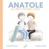 Anatole et son nouvel ami - Collection des livres pour enfants des aventures d'Anatole, un héros pas tout à fait ordinaire - sur l'école à la maison et sur l'amitié au delà du handicap