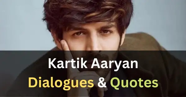 top kartik aaryan movie dialogues - read and share best quotes, instagram captions bios and shayari from kartik aaryan movie.
