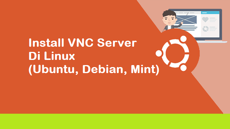 Install VNC Server di Linux Ubuntu, Debian dan Mint