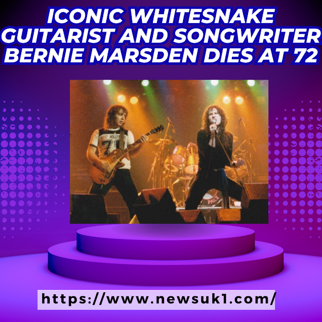 Iconic Whitesnake guitarist and songwriter Bernie Marsden dies at 72