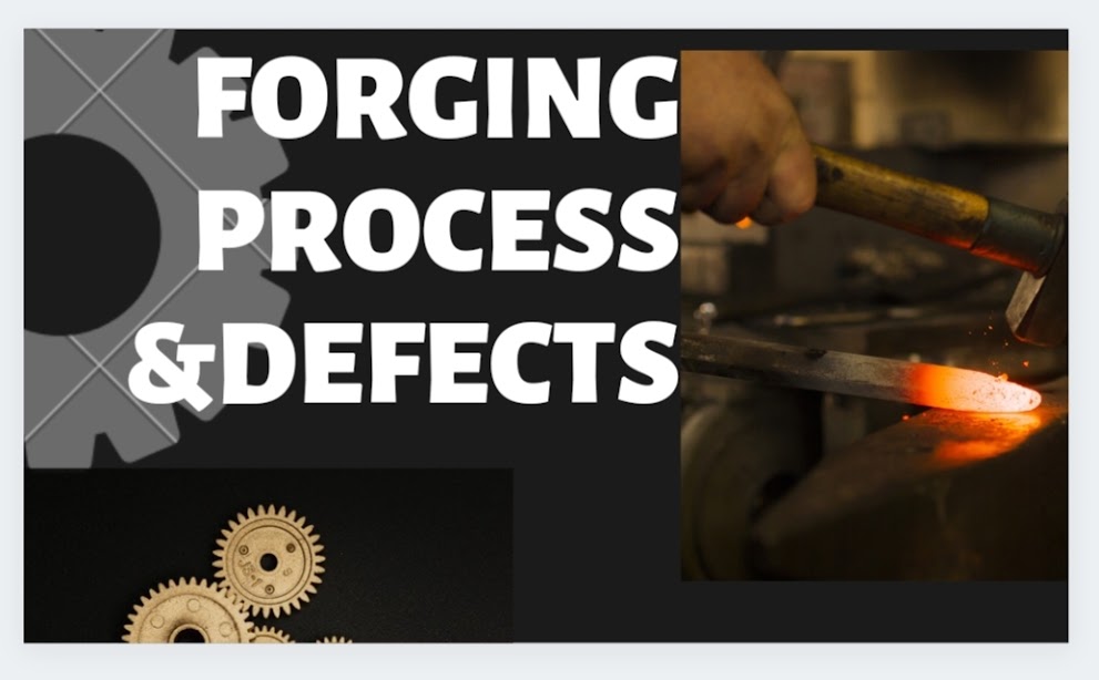 Forging - Process, Types, forging operations, die materials, Defects and Remedies