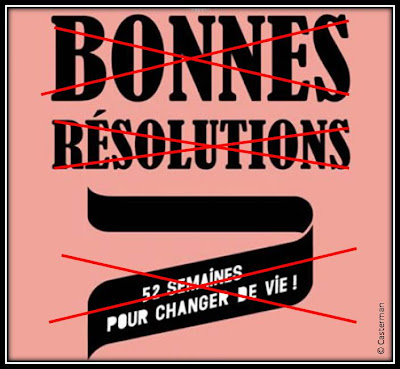 Non résolution, anti bonnes résolutions 2013