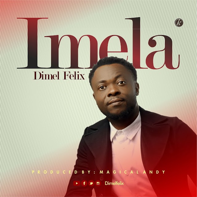 Download Music | Dimel Felix - Imela