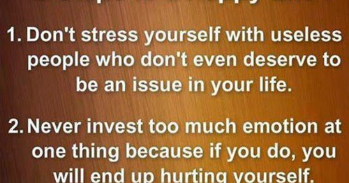 3 steps to a Happy Life: 1. Don't stress yourself with 