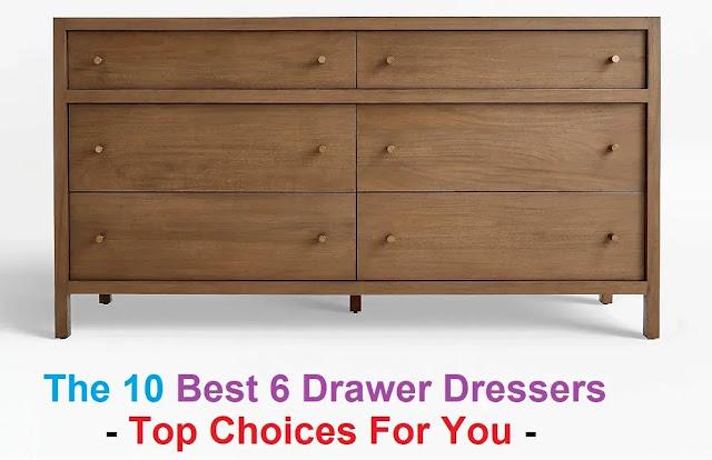 The 10 Best 6 Drawer Dressers - Top Choices For You