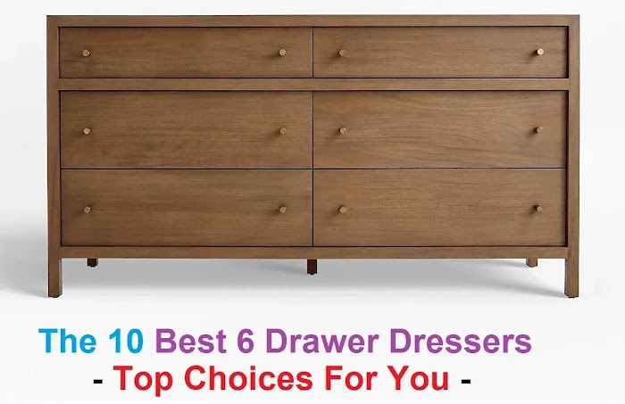  The 10 Best 6 Drawer Dressers - Top Choices For You