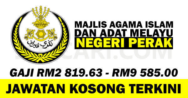 JAWATAN KOSONG DI MAJLIS AGAMA ISLAM PERAK MAIPK - GAJI ...