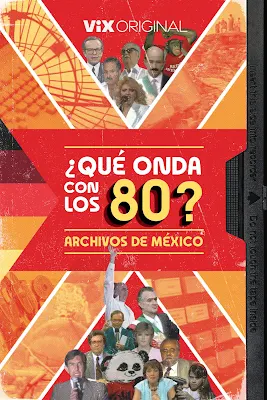 que onda con los 80s los archivos de mexico vix