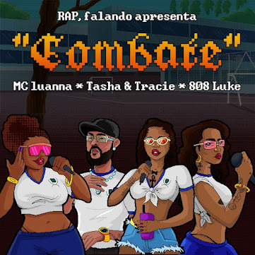 MC Luanna, Tasha & Tracie - COMBATE  (Feat. 808 Luke)