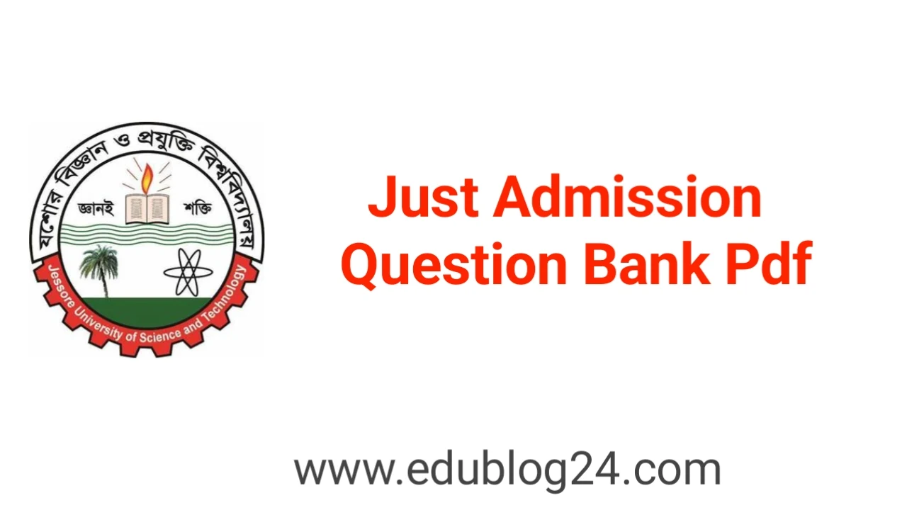যশোর বিজ্ঞান ও প্রযুক্তি বিশ্ববিদ্যালয় প্রশ্ন ব্যাংক [বিগত ১০ বছরের] - GST Just Admission Question Bank