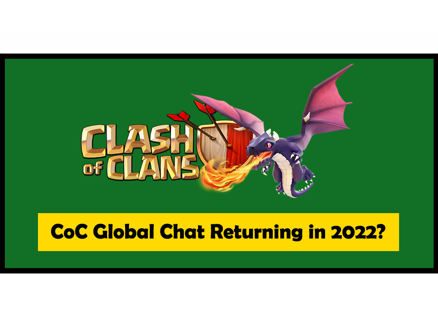 Is Clash of Clans Global Chat Returning in 2022?