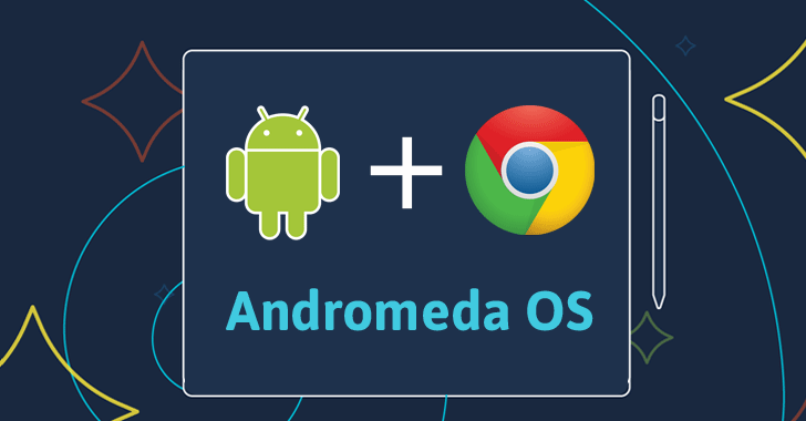 Google to Launch 'Andromeda OS' — An Android-Chrome OS Hybrid