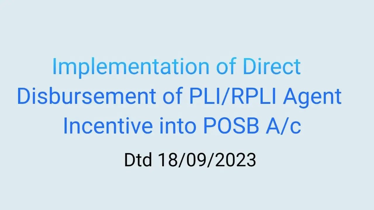 PLI RPLI Agent Incentive into POSB account Implementation through direct credit/disbursement 