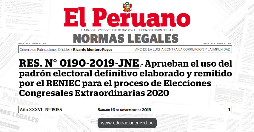 RES. N° 0190-2019-JNE - Aprueban el uso del padrón electoral definitivo elaborado y remitido por el Registro Nacional de Identificación y Estado Civil para el proceso de Elecciones Congresales Extraordinarias 2020